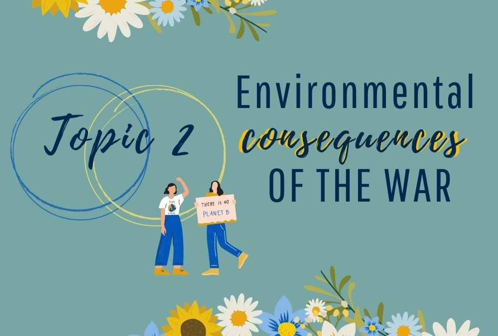 Topic 2: Environmental Consequences of the War